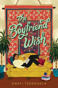Free downloadable books for phone The Boyfriend Wish 9780063279155 PDF (English Edition) by Swati Teerdhala