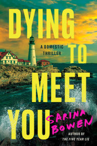 Title: Dying to Meet You: A Domestic Thriller, Author: Sarina Bowen
