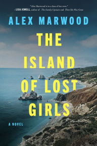 Download electronics books for free The Island of Lost Girls: A Novel 9780063282230 (English Edition) by Alex Marwood, Alex Marwood