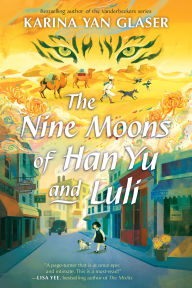 Title: The Nine Moons of Han Yu and Luli, Author: Karina Yan Glaser