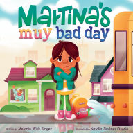 Forum to download books Martina's Muy Bad Day English version MOBI PDB FB2 by Melanie Wick Singer, Natalia Jiménez Osorio 9780063284524