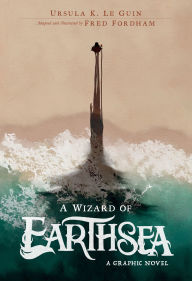 Title: A Wizard of Earthsea: A Graphic Novel, Author: Ursula K. Le Guin