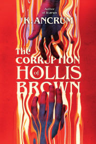 Title: The Corruption of Hollis Brown, Author: K. Ancrum