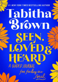 Ibooks free download Seen, Loved and Heard: A Guided Journal for Feeding the Soul (English literature) iBook MOBI by Tabitha Brown, Tabitha Brown