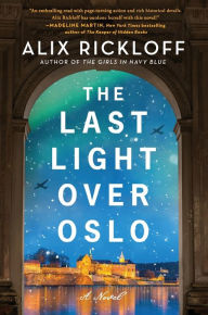 Title: The Last Light over Oslo: A Novel, Author: Alix Rickloff