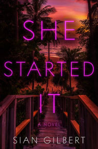 Free popular ebooks download pdf She Started It: A Novel by Sian Gilbert DJVU