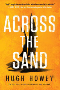 Title: Across the Sand, Author: Hugh Howey