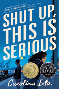 Title: Shut Up, This Is Serious, Author: Carolina Ixta