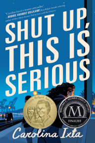 Title: Shut Up, This Is Serious, Author: Carolina Ixta