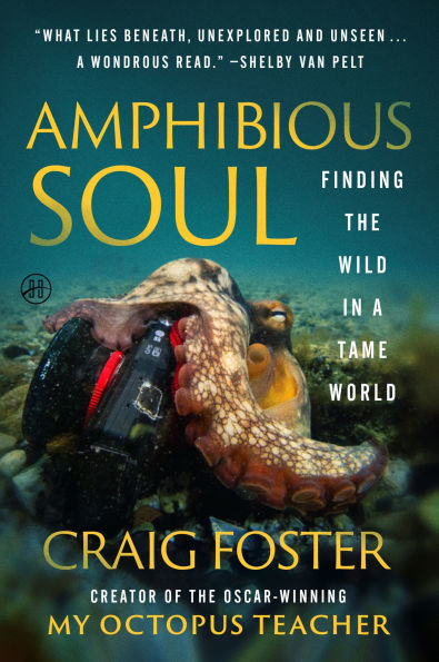 Amphibious Soul: Finding the Wild a Tame World