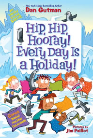 Free download of pdf books My Weird School Special: Hip, Hip, Hooray! Every Day Is a Holiday! 9780063290143 (English literature) by Dan Gutman, Jim Paillot PDB iBook FB2