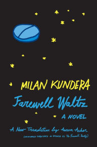 Title: Farewell Waltz: A Novel, Author: Milan Kundera