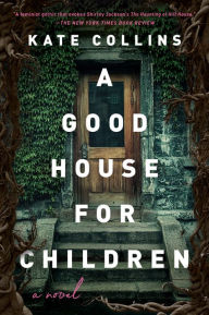 A Good House for Children: A Novel