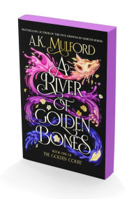 Title: A River of Golden Bones: Book One of the Golden Court, Author: A.K. Mulford