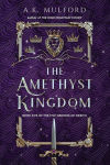 Alternative view 1 of The Amethyst Kingdom: A Novel