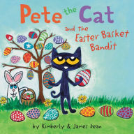 Title: Pete the Cat and the Easter Basket Bandit: An Easter And Springtime Book For Kids, Author: James Dean