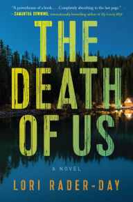 Free audio online books download The Death of Us: A Novel (English literature) ePub 9780063293335 by Lori Rader-Day
