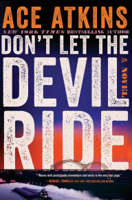 Title: Don't Let the Devil Ride: A Novel, Author: Ace Atkins