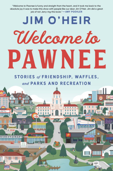 Welcome to Pawnee: Stories of Friendship, Waffles, and Parks Recreation
