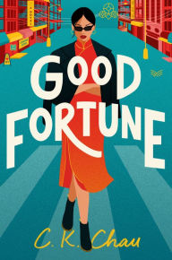 Download epub format books Good Fortune: A Novel  by C.K. Chau, C.K. Chau