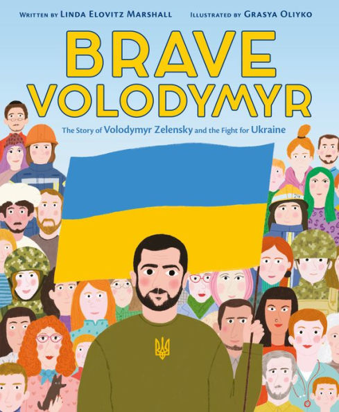 Brave Volodymyr: the Story of Volodymyr Zelensky and Fight for Ukraine