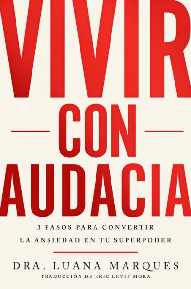 Bold Move \ Vivir con audacia (Spanish edition): 3 pasos para convertir la ansiedad en tu superpoder