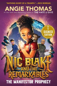 Title: Nic Blake and the Remarkables: The Manifestor Prophecy (Signed Book), Author: Angie Thomas