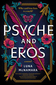 Free textbook downloads torrents Psyche and Eros: A Novel  by Luna McNamara, Luna McNamara 9780063295070 English version