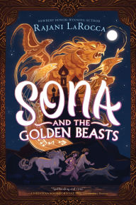 Title: Sona and the Golden Beasts, Author: Rajani LaRocca