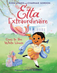 Title: Etta Extraordinaire Goes to the White House, Author: Roda Ahmed