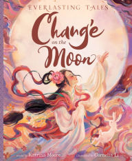 Title: Chang'e on the Moon, Author: Katrina Moore