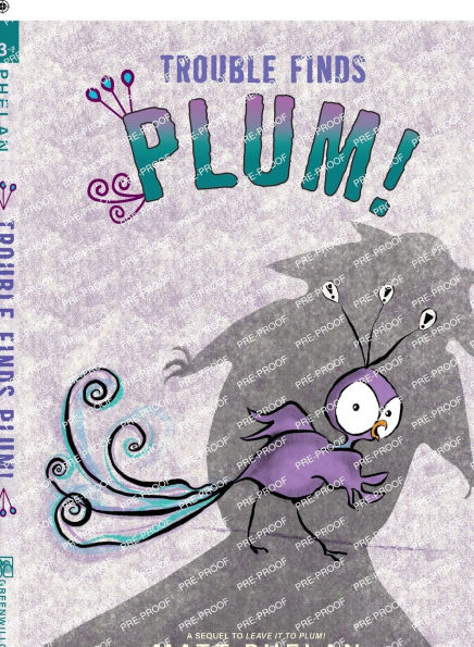 Trouble Finds Plum!