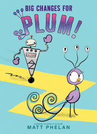 Free ebook share download Big Changes for Plum! 9780063296343  by Matt Phelan English version