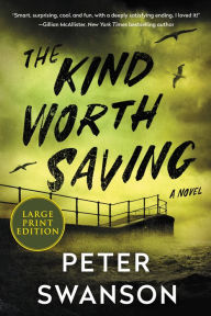 Title: The Kind Worth Saving, Author: Peter Swanson