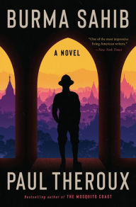 Read book download Burma Sahib: A Novel by Paul Theroux 9780063297548 ePub
