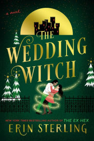 Title: The Wedding Witch: A Novel, Author: Erin Sterling