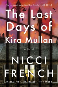 Pdf files for downloading free ebooks The Last Days of Kira Mullan: A Novel DJVU FB2 9780063298378