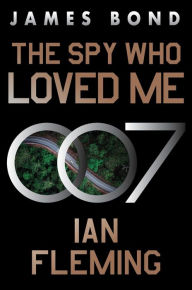 Books to download for free The Spy Who Loved Me: A James Bond Novel MOBI FB2 iBook