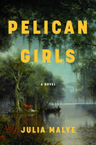 Download free ebooks epub format Pelican Girls: A Novel 9780063299757