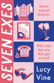 Title: Seven Exes: A Novel, Author: Lucy Vine