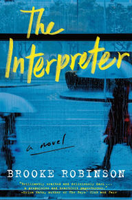 Download books from google books online for free The Interpreter: A Novel 9780063299887 by Brooke Robinson (English literature) RTF iBook PDB