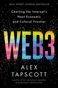 Free french audio books download Web3: Charting the Internet's Next Economic and Cultural Frontier by Alex Tapscott 9780063299955