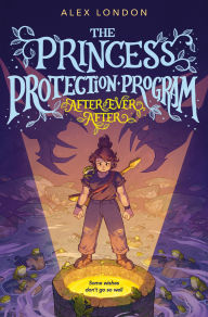 Title: The Princess Protection Program #2: After Ever After, Author: Alex London