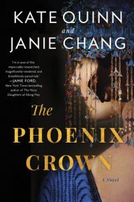 Title: The Phoenix Crown: A Novel, Author: Kate Quinn