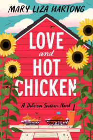 Android ebook download Love and Hot Chicken: A Delicious Southern Novel