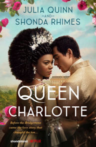 Good e books free download Queen Charlotte: Before Bridgerton Came an Epic Love Story by Julia Quinn, Shonda Rhimes (English literature) 