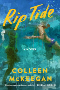 Title: Rip Tide: A Novel, Author: Colleen McKeegan