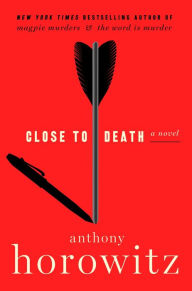 Download ebooks for mac Close to Death (Hawthorne and Horowitz Mystery #5) 9780063305649 PDB MOBI by Anthony Horowitz