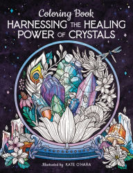 Title: Harnessing the Healing Power of Crystals Coloring Book, Author: Kate O'Hara