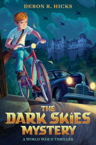 Title: The Dark Skies Mystery: A World War II Thriller, Author: Deron R. Hicks